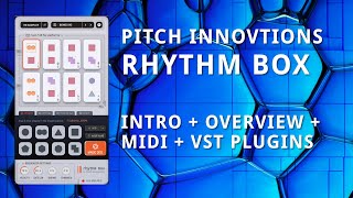 Pitch Innovations - RHYTHM BOX Overview + MIDI and VST Demo