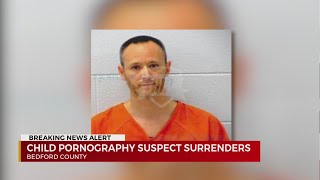 Child pornography suspect surrenders in Bedford County