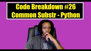 Code Breakdown #26 - Common Substrings - Codewars - Python