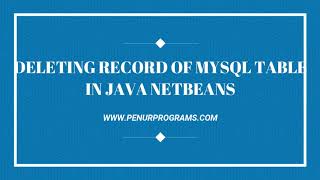 How to delete record of MySQL Table in Java using Netbeans Java(programming with MySQL & JDBC)