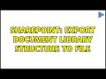 Sharepoint: Export document library structure to file (2 Solutions!!)