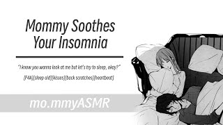 Mommy Soothes Your Insomnia [F4A][sleep aid][kisses][back scratches][heartbeat]