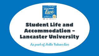Student Life and Accommodation (Lancaster University) - Hello Future Live