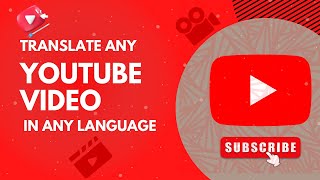 Auto Translate YouTube Video into your Language in 2023