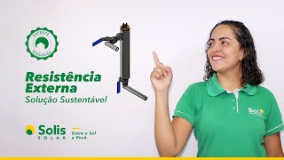 Resistência Externa - Solução Sustentável Solis