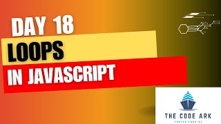 Full Stack Web Development-Day18-Loops in JavaScript Part I