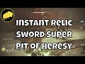 Instant Relic Sword Super - Pit of Heresy Speedrun Exploit