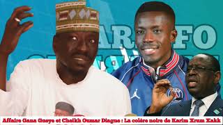 Affaire Gana Gueye et Cheikh Oumar Diagne : La colère noire de Karim Xrum Xakk