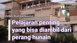 Pelajaran penting yang bisa diambil dari perang hunain || Ustadz Budi Santoso Lc