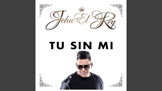 Tu Sin Mi