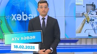 ATV XƏBƏR / 18.02.2025 /20:30