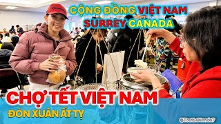 Chợ Tết Người Việt tại Surrey, BC | Ẩm Thực, Áo Dài \u0026 Không Khí Tết Ấm Áp! 🇨🇦1955》 Cuộc Sống Canada