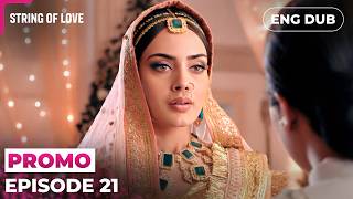 A Marriage Of Compromise | Strings of Love | Episode 21 Preview | Indian Series English Dubbed #EP21