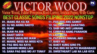 Victor Wood, Eddie Peregrina, Roel Cortez, Imelda Papin, Willy Garte   Classic Songs Filipino 2022