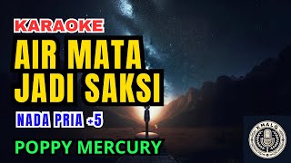 Poppy Mercuri - Air Mata Jadi Saksi (Karaoke Nada Pria +5)