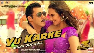 Dabangg 3: YU KARKE (Full Video Song) | Salman Khan, Sonakshi Sinha | T-Series