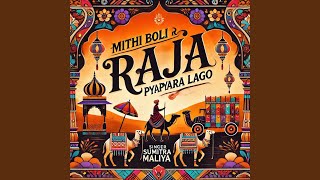 Mithi Boli Ra Raja Pyara Lago