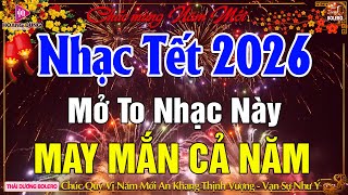 Nhạc Tết 2026 EDM, Mở To Chào Đón Xuân Bính Ngọ 2026-LK Nhạc Sống Dân Ca Quê Hương, NHẠC XUÂN 2026