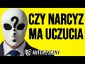 czy narcyz ma uczucia narcystyczne zaburzenie osobowoŚci narcyz psychopata