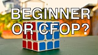 Beginner Method vs CFOP