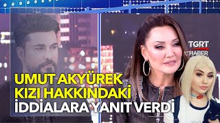 Ünlü Şarkıcı Umut Akyürek Kızı Hakkındaki İddialara İlk Kez Kez Cevap Verdi!