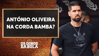 Debate Donos: António Oliveira pode ser demitido se o Corinthians perder para o Cuiabá?