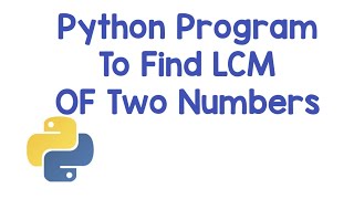 LCM in python//Python Program to find LCM of two numbers//Python programming tutorials//learn it