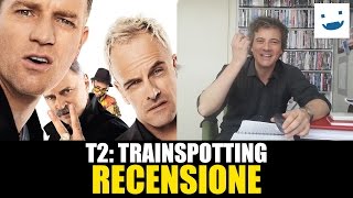 T2: Trainspotting, di Danny Boyle | RECENSIONE