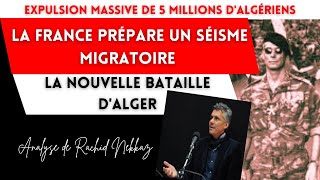 Expulsion Massive de 5 Millions d'Algériens  La France Prépare un Séisme Migratoire  Analyse  Nekkaz