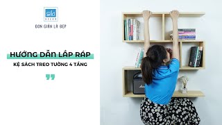 Lắp Ráp Và Treo Kệ Sách Lên Tường Kết Cấu Giấu Chân Chắc Chắn