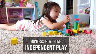 MONTESSORI AT HOME: Independent Play
