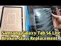 SAMSUNG GALAXY TAB S6 LITE BROKEN GLASS REPLACEMENT || SAMSUNG TAB P615 GLASS REPLACEMENT