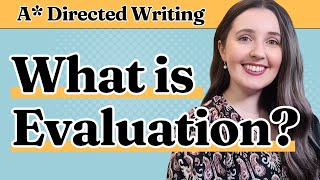 What is EVALUATION? 🌟 A* Directed Writing 🌟 IGCSE First Language English Paper 2 0500🌟