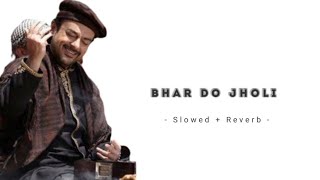 Bhar Do Jholi Meri[ Slowed+Reverb ] Full Song || Bajrangi Bhaijaan || Lofi Song || OTT Lofi Company