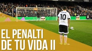 El penalti de tu vida II //  Mestalla 2016