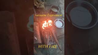 Kerosene Experiment with fire 🔥.#shorts #expirementfire #keroseneexpirement