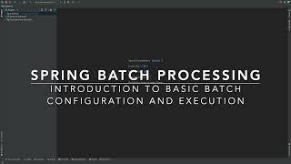 Develop Spring Batch Processing Hello World Application - Part 01