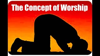 The Concept of Worship \