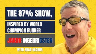 B.rad Podcast - Jakob Ingebrigsten: The 87% Show, Inspired By World Champion Runner