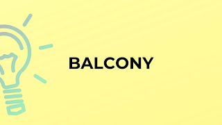 What is the meaning of the word BALCONY?