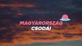 Magyarország Csodái - Tanúhegyek