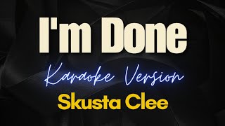 I'm Done - Skusta Clee (Karaoke)