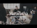 The Maranatha Devotional Worship Sessions | Session Two