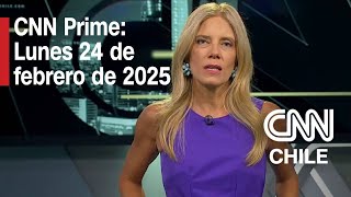 CNN Prime: Lunes 24 de febrero de 2025