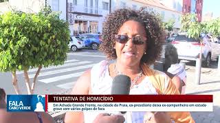 Tentativa de homicídio | Fala Cabo Verde