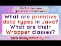 What are primitive data types in Java? What are their Wrapper classes?