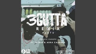 3 Gutta Remix, Pt. 2 (feat. Abra Cadabra \u0026 K Trap)