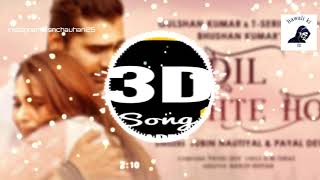 3D Song Dil Chahte ho Jubin Nautiyal||New 3D Song ||  Dil Chahte Ho 3D Song  Jubin Nautiyal 2020