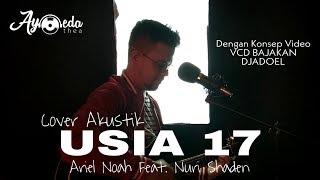 USIA 17 - Ariel Noah feat Nuri Shaden (Cover AYOEDA THEA) Akustik 2020