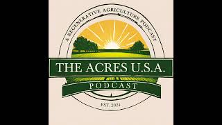 Gabe Brown's Revolutionary Farming Journey: From City Life to Regenerative Agriculture Ep. 25